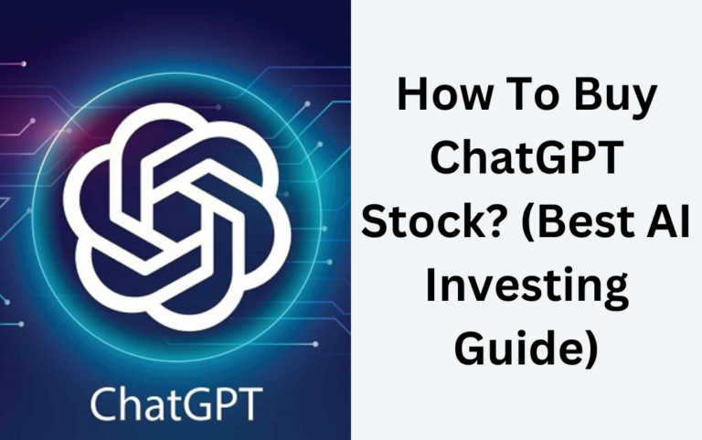 How To Buy ChatGPT Stock? (Best AI Investing Guide)